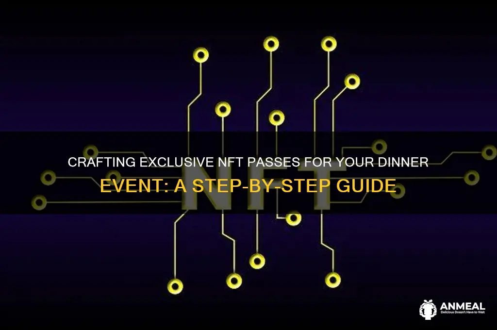 how to create nft pass for dinner event