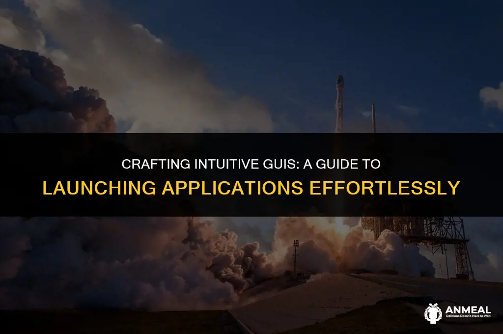 how to creating a graphical user interface to lunch applications