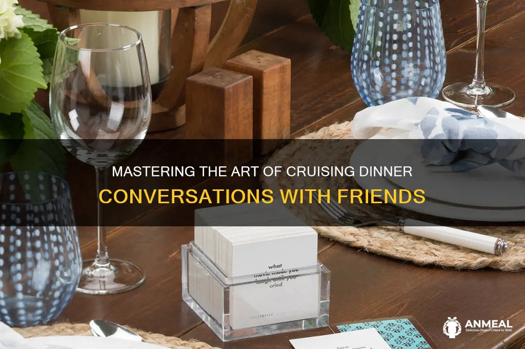 how to cruise dinner table with friends