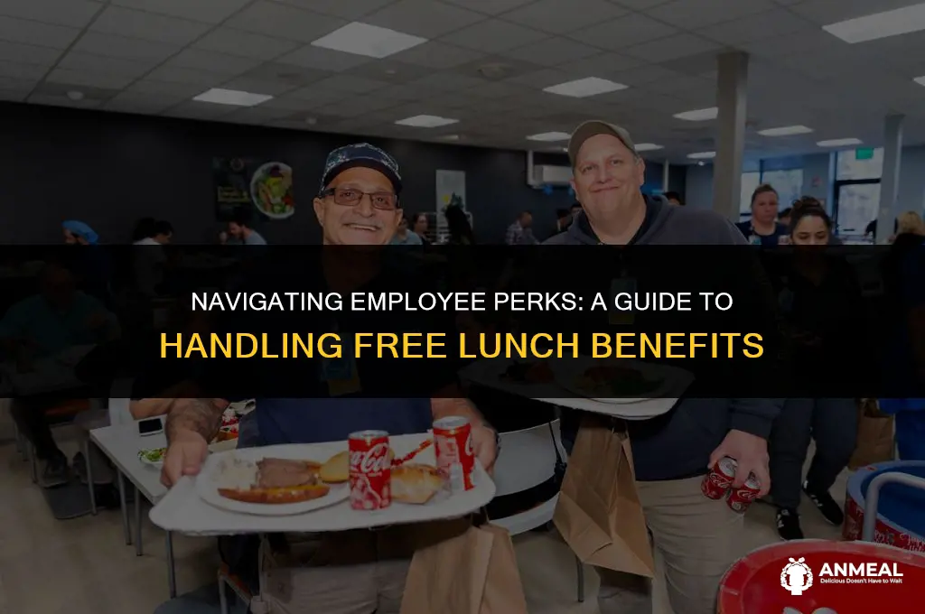 how to deal with employe free lunch clover
