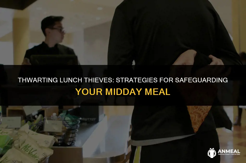 how to deal with stolen lunch