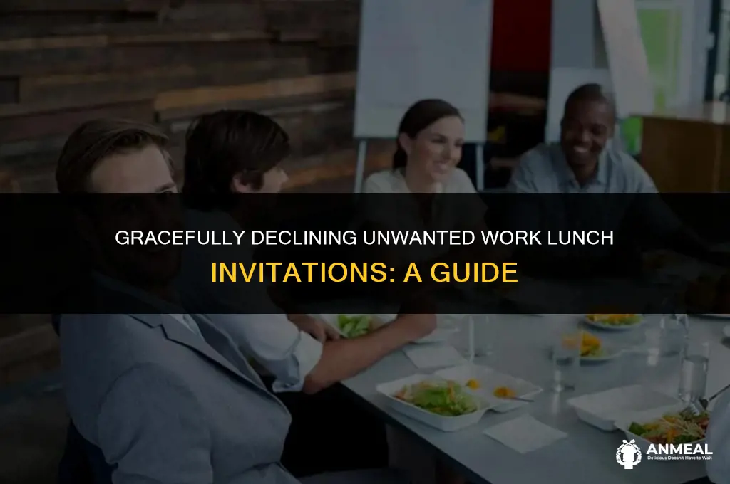 how to deal with unwanted work lunch invitation