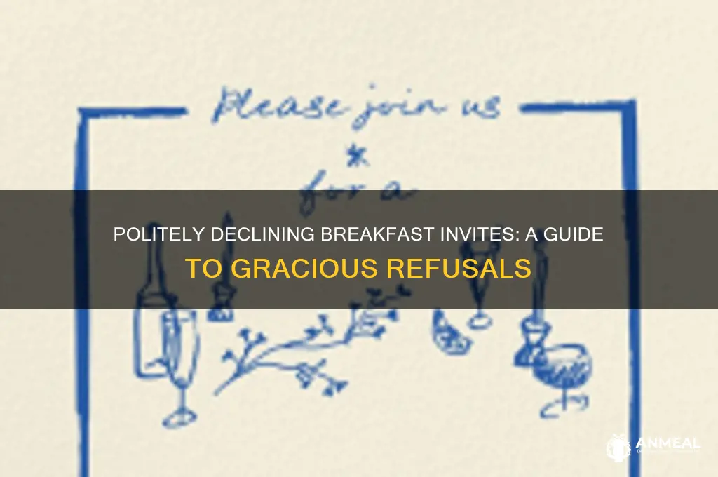 how to decline a breakfast invitation