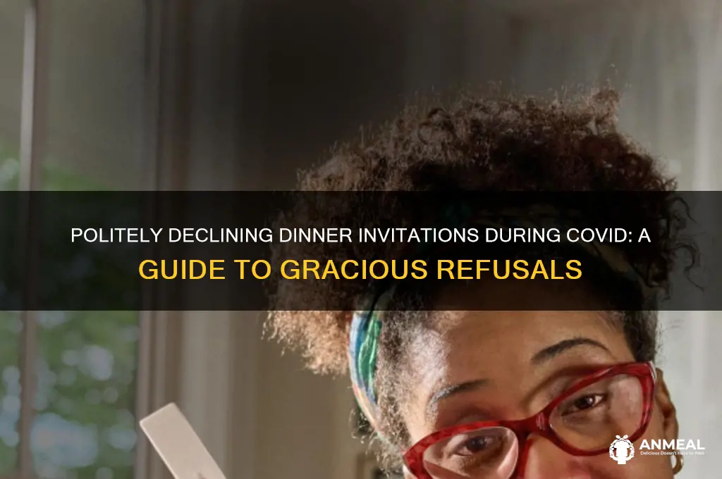 how to decline a dinner invitation due to covid