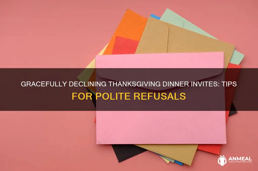 how to decline thanskgiving dinner invite