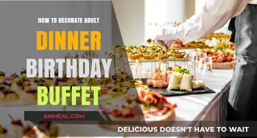 Elegant Adult Birthday Buffet Decor: Tips for a Stunning Celebration