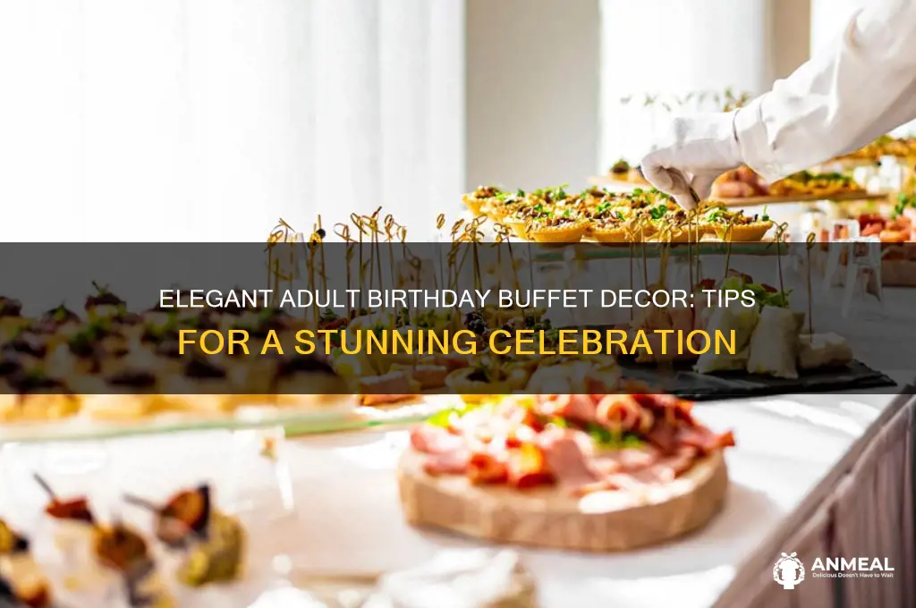 how to decorate adult dinner birthday buffet