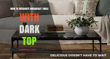 Elegant Breakfast Table Decor Ideas for Dark Tops: A Stylish Guide