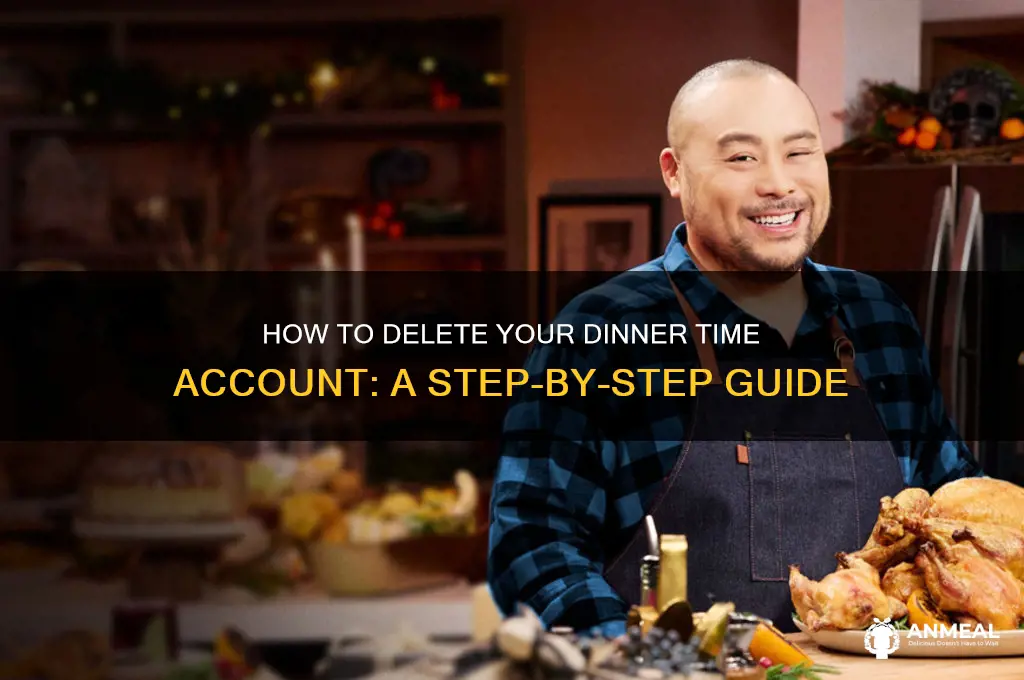 how to delete dinner time account