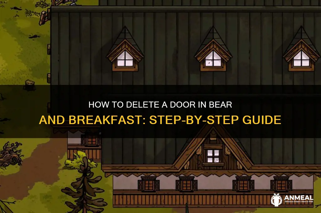 how to delete door in bear and breakfast