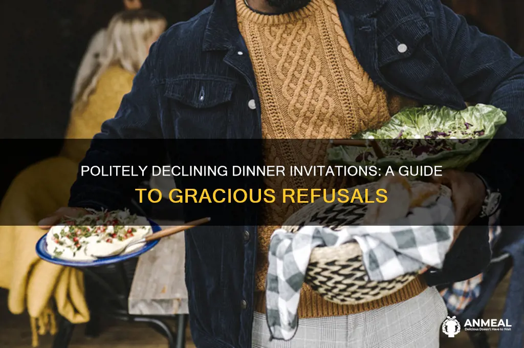 how to deny dinner invitation