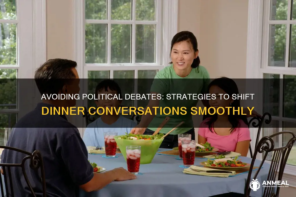 how to derail the dinner conversation about politics
