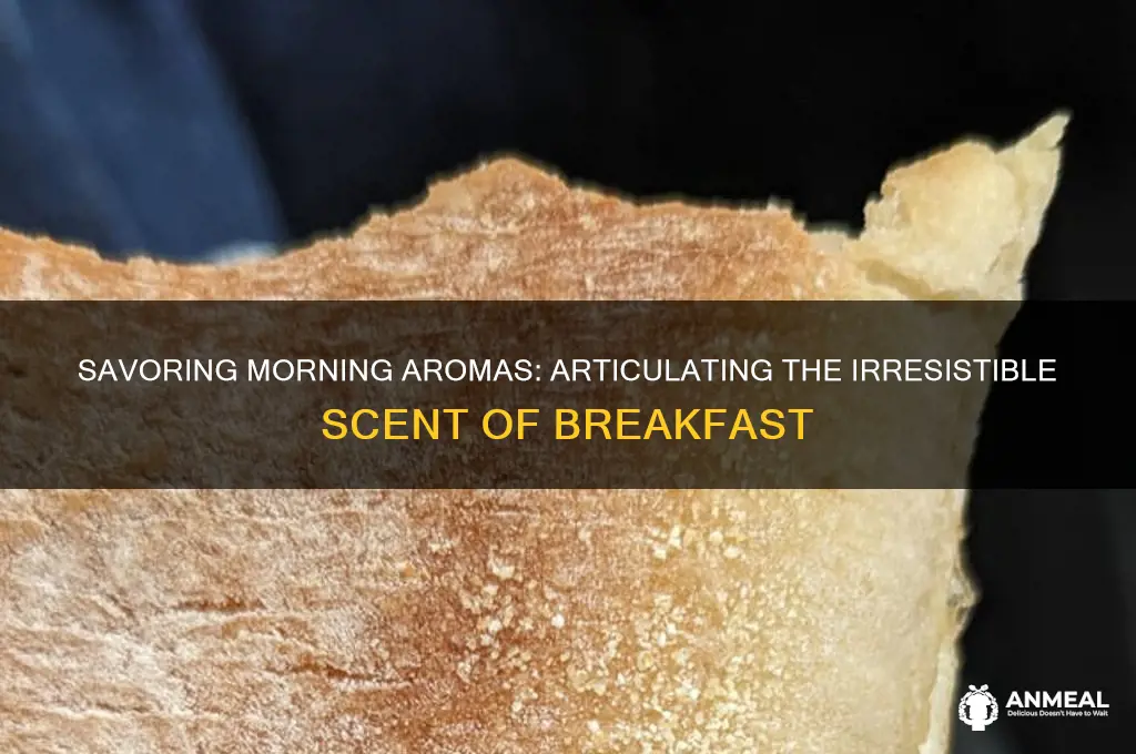 how to describe the smell of breakfast