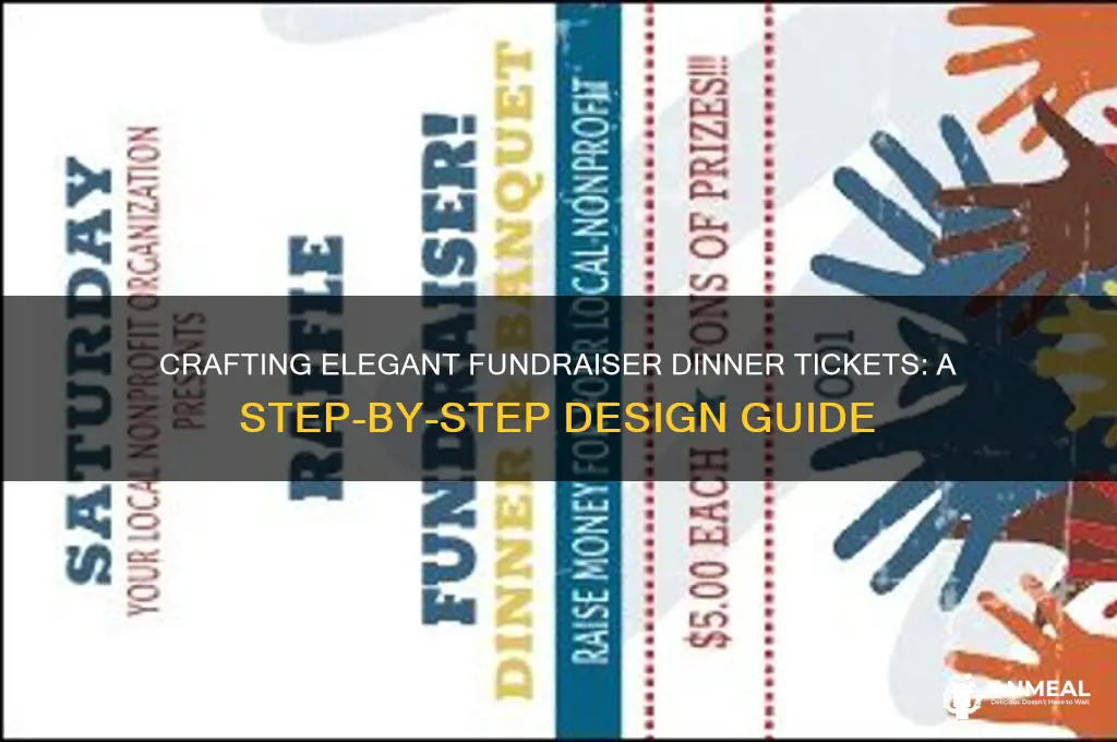 how to design your own tickets for a dinner fundraiser