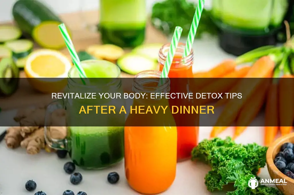 how to detox after heavy dinner