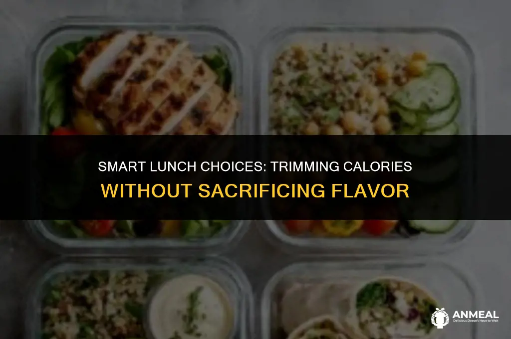 how to deuce calories at lunch