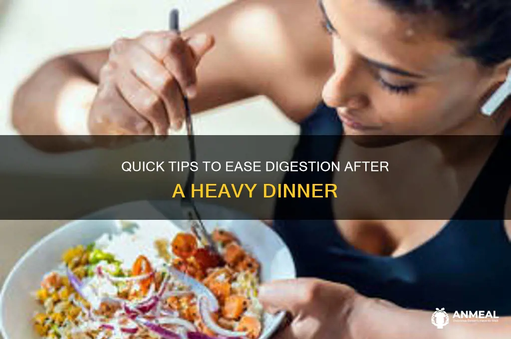 how to digest a heavy dinner