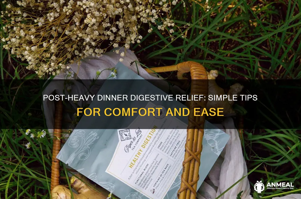 how to digest food after heavy dinner