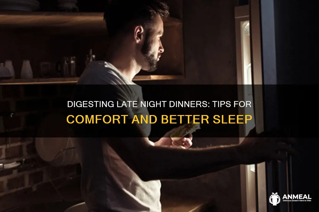 how to digest late night dinner