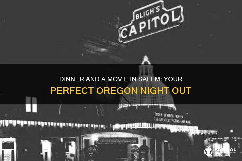 how to dinner and movie salem oregon