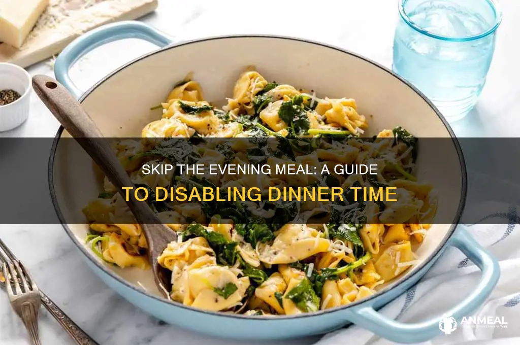 how to disable dinner time