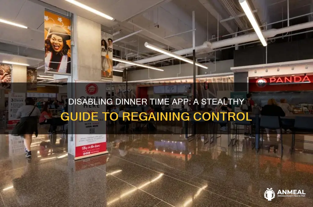 how to discreetly disable the dinner time app