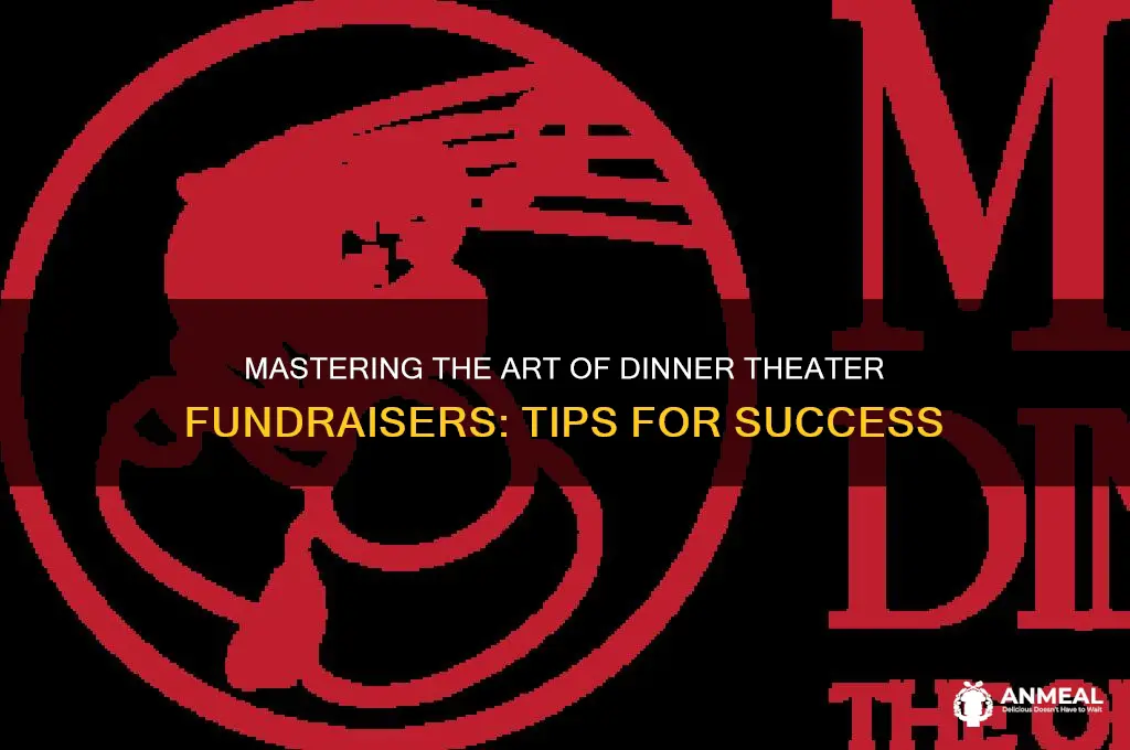 how to do a great dinner theater fundraiser