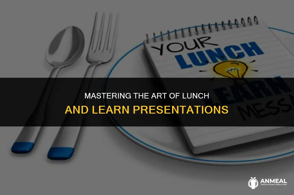 how to do a lunch and learn presentation