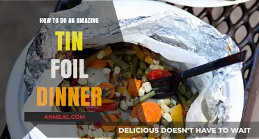 Mastering the Art of Perfect Tin Foil Dinners: Tips & Tricks