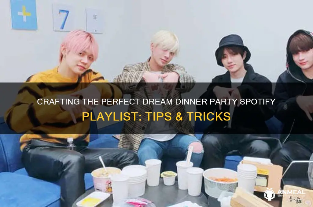 how to do dream dinner party spotify
