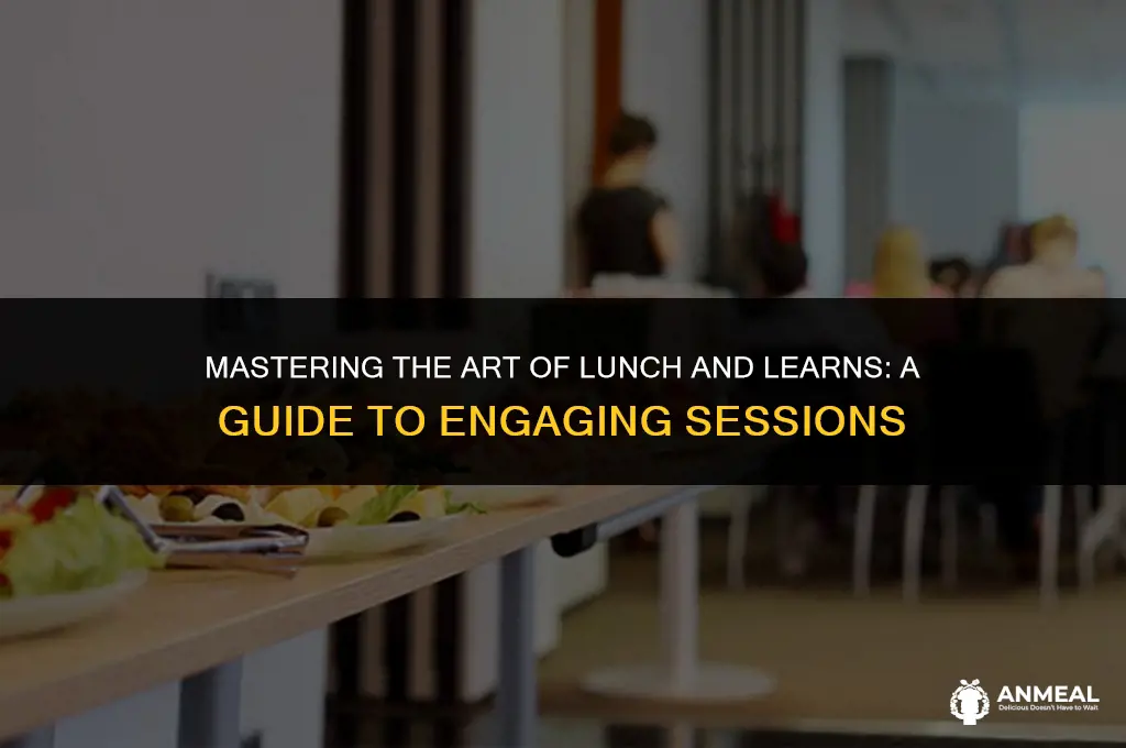 how to do great lunch and learns