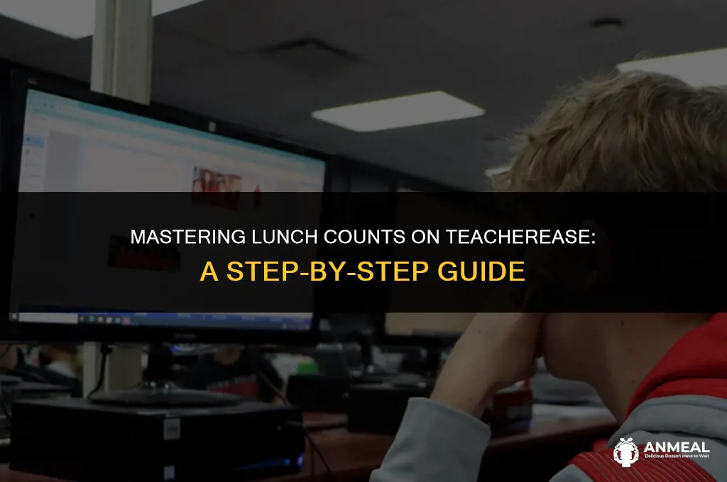 how to do lunch count on teacherease