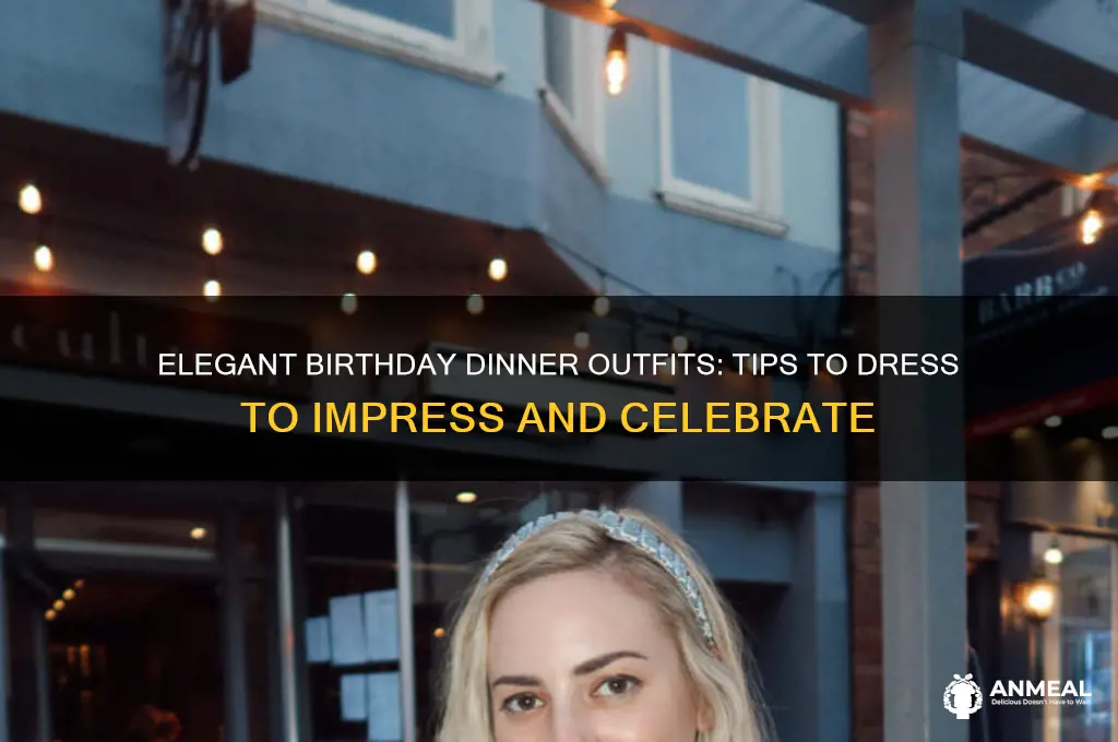 how to dress for a birthday dinner