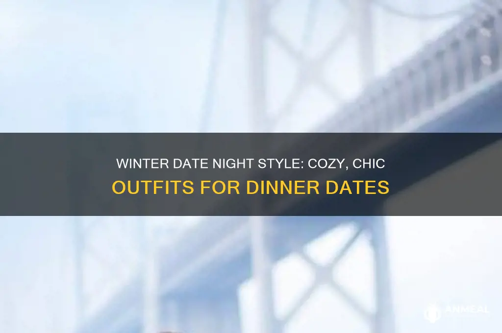 how to dress for a dinner date in winter