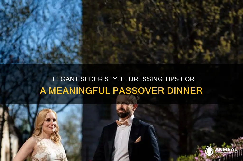 how to dress for a seder dinner