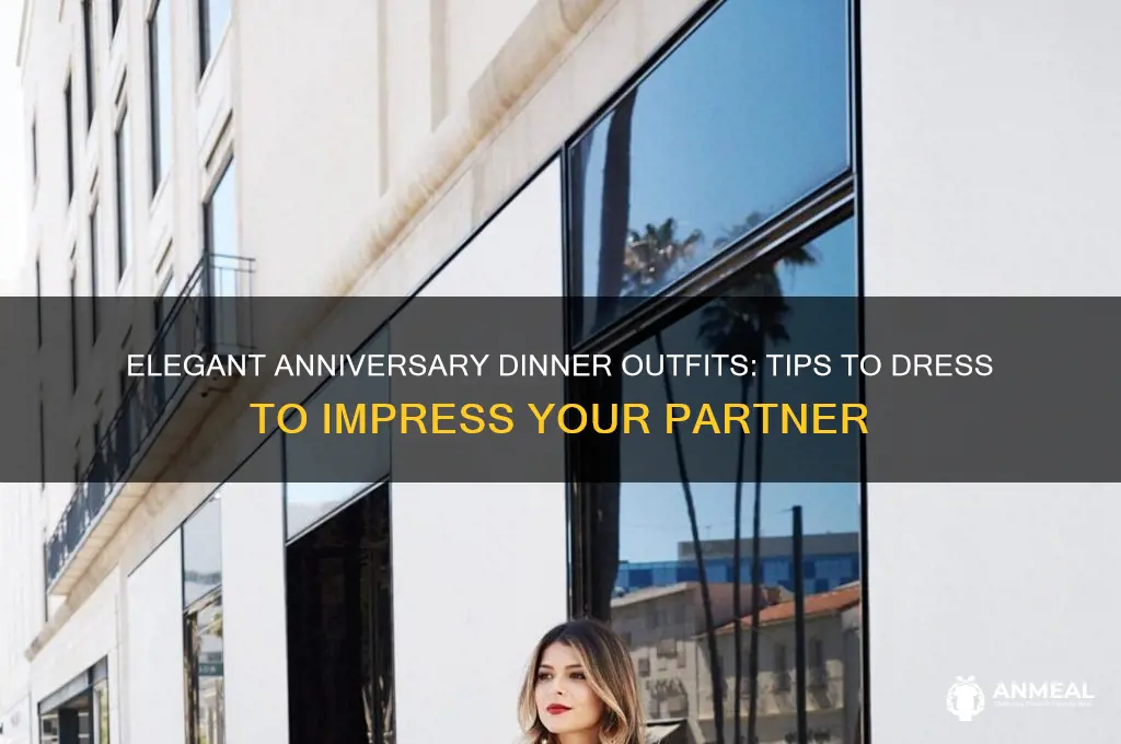 how to dress for an anniversary dinner