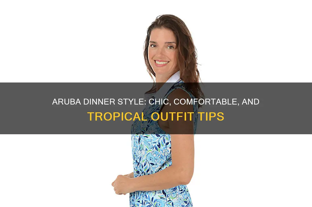 how to dress for dinner in aruba