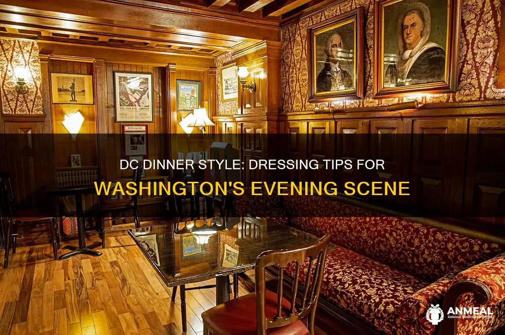 how to dress for dinner in washington dc