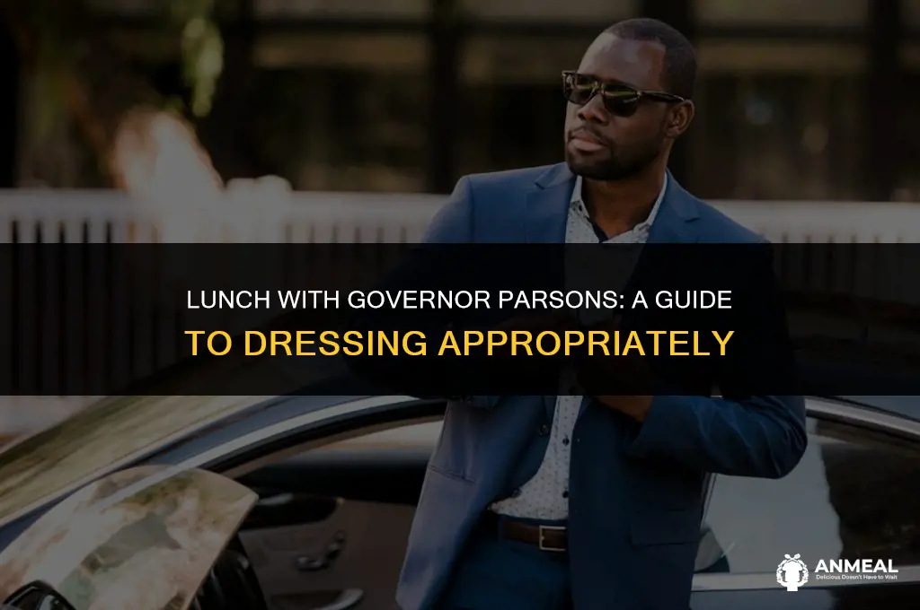 how to dress for lunch with governor parsons
