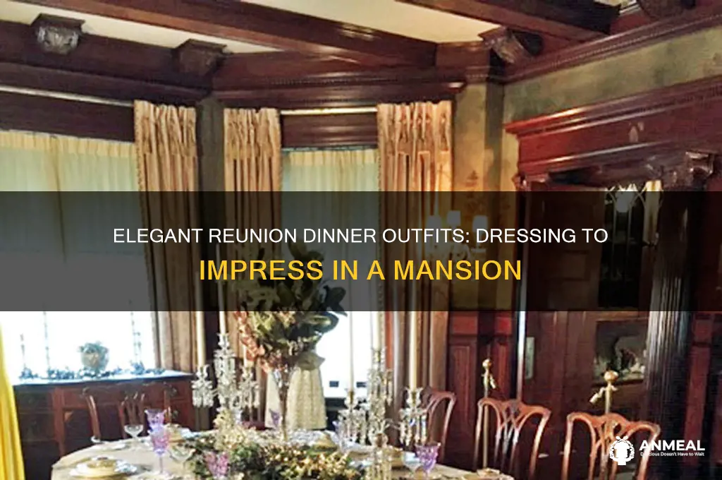 how to dress to reunion dinner in mansion