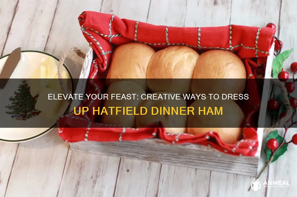 how to dress up hatfield dinner ham