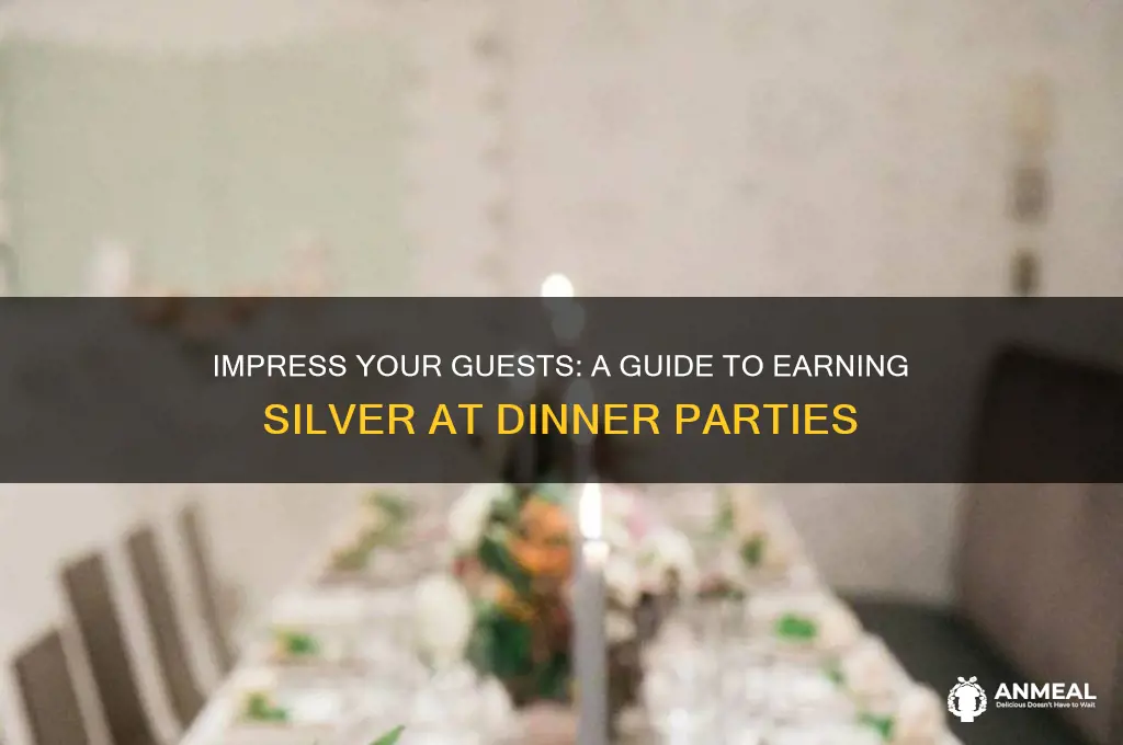 how to earn a silver at a dinner party