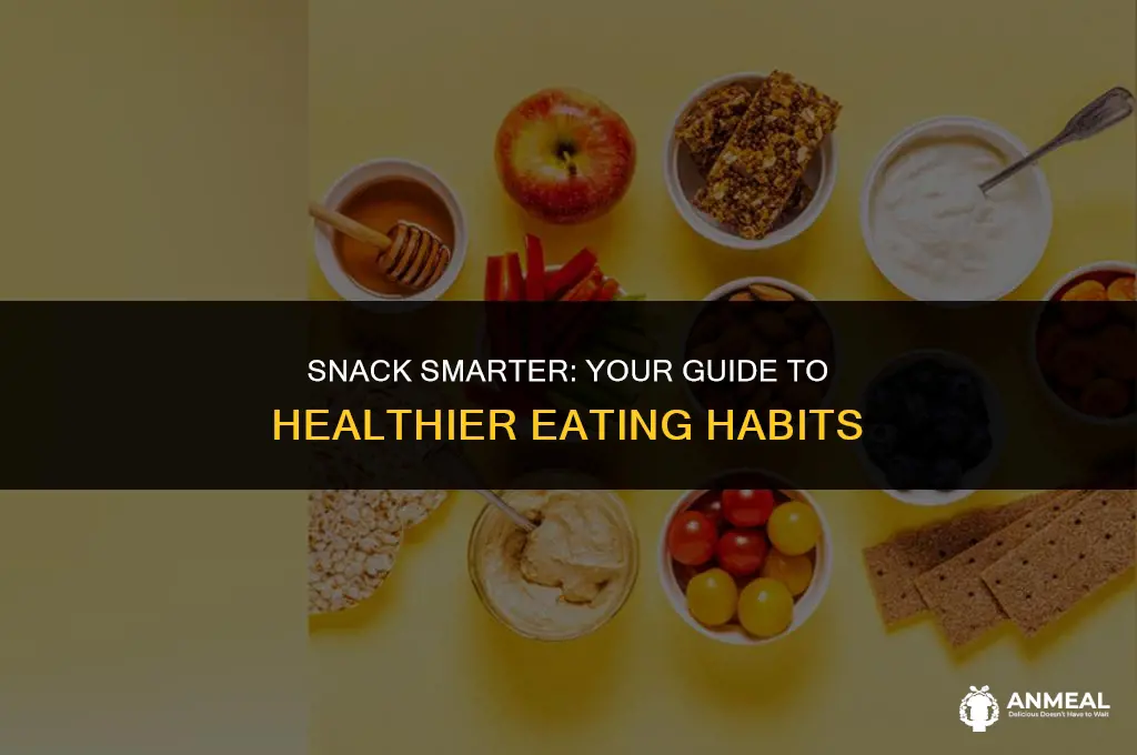 how to eat healthier by snacking