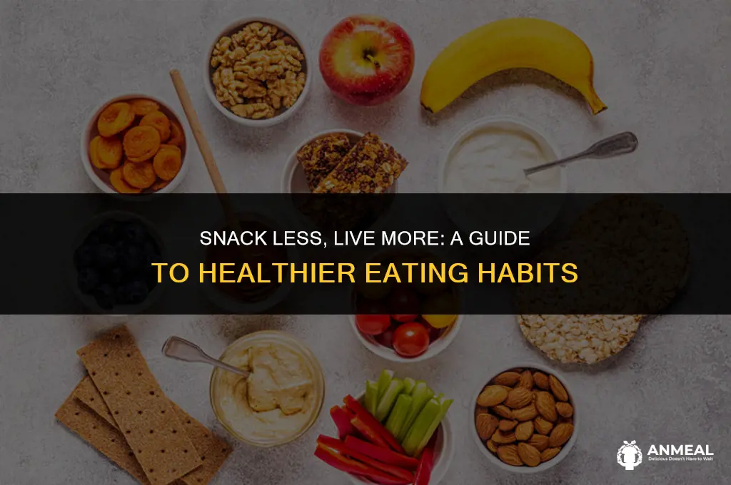 how to eat less snacks