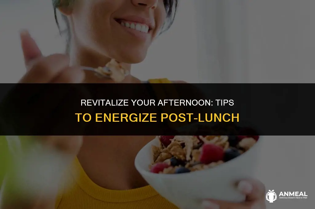 how to energize yourself after lunch