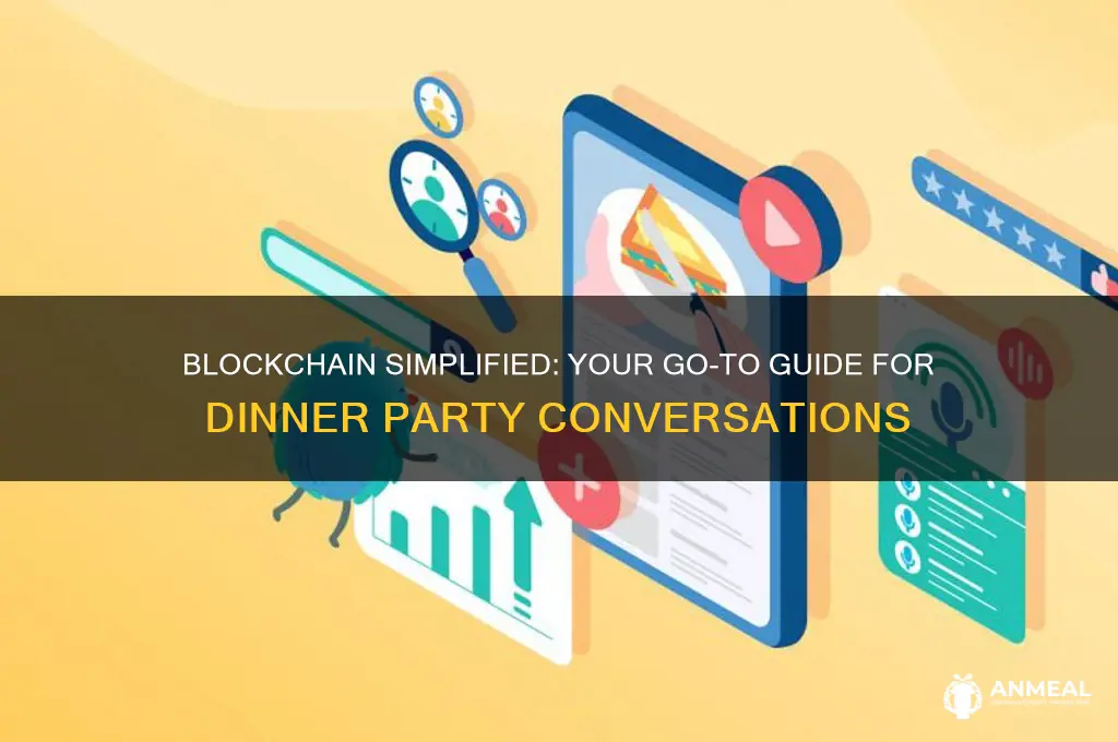 how to explain blockchain at a dinner party