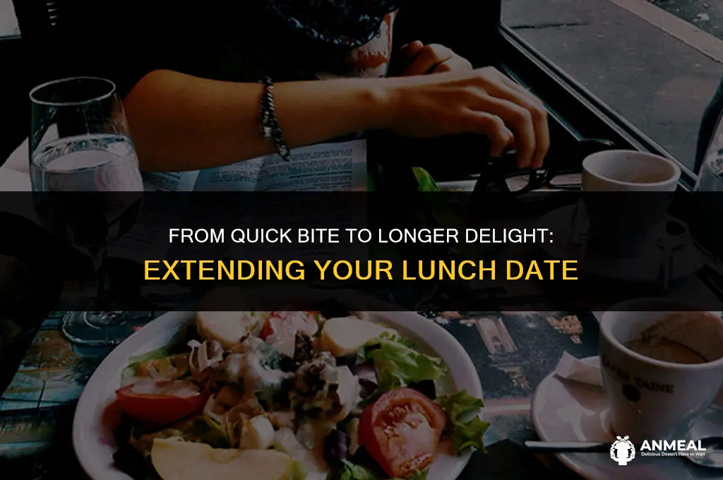 how to extend a lunch date