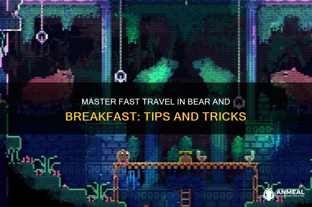 how to fast travel bear and breakfast