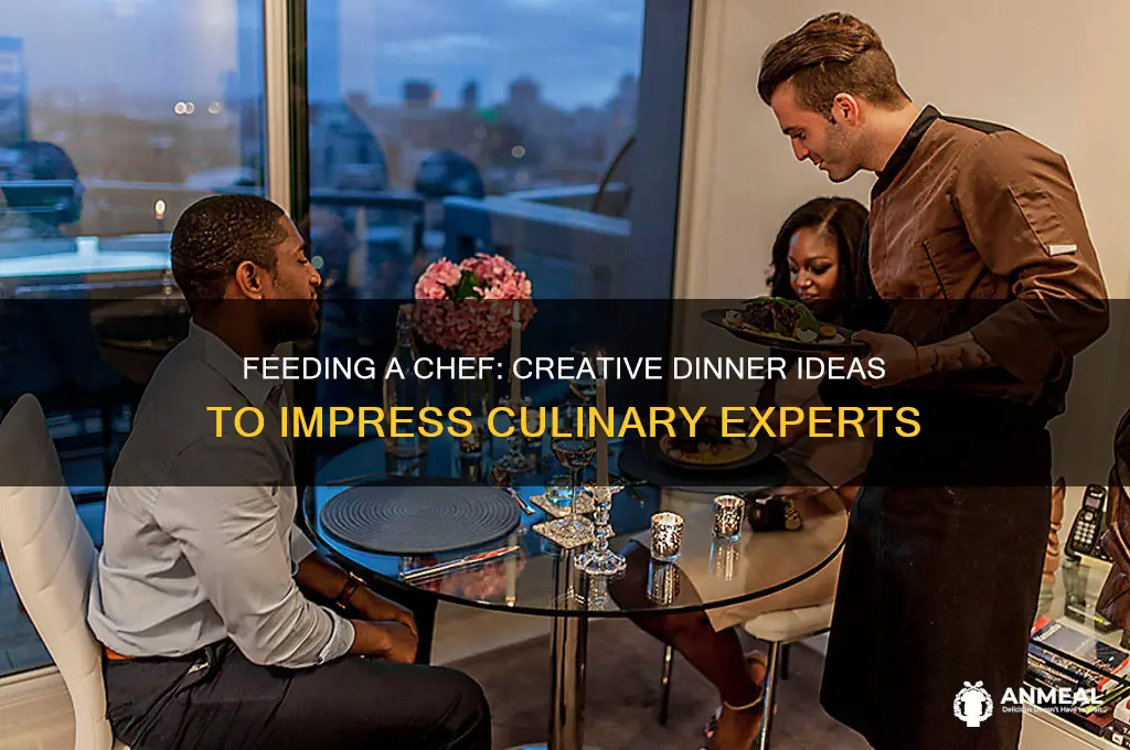 how to feed a chef for dinner