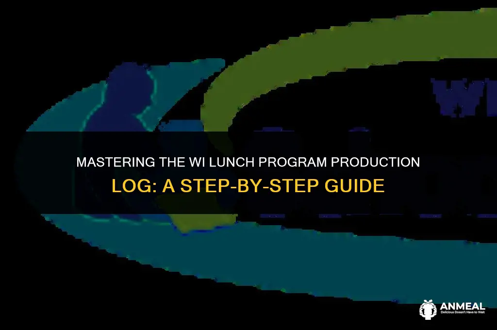 how to fill out a wi lunch program production log